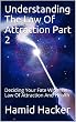Understanding The Law Of Attraction Part 2: Deciding Your Fate With The Law Of Attraction And Health (English Edition)