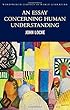 An Essay Concerning Human Understanding: Second Treatise of Goverment (Wordsworth Classics of World Literature)