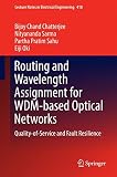 Routing and Wavelength Assignment for WDM-based Optical Networks: Quality-of-Service and Fault Resilience (Lecture Notes in Electrical Engineering)