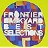FRONTIER BACKYARD「BEST SELECTIONS」