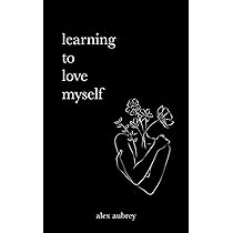 Amazon | Learning To Love Myself | Aubrey, Alex | Inspirational