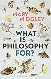 What Is Philosophy For?