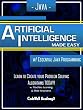 Java: Artificial Intelligence; Made Easy, w/ Java Programming; Learn to Create your * Problem Solving * Algorithms! TODAY! w/ Machine Learning & Data Structures ... Intelligence Series) (English Edition)
