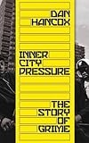 Inner City Pressure: The Story of Grime