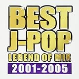 BEST J-POP LEGEND OF MIX 2001-2005