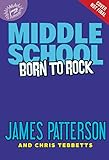 Middle School: Born to Rock (Middle School Book 10)