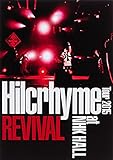 Hilcrhyme Tour 2015 REVIVAL at NHK HALL(��������)