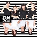 EDGE DUB MONKEYZ