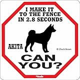 I MAKE IT TO THE FENCE IN 2.8 SECONDS AKITA CAN YOU？サインボード：秋田犬 警戒中 フェンスまで２.８秒 イラスト 英語 看板 Made in U.S