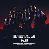 Amazon | BE:FIRST ALL DAY (SG+DVD(スマプラ対応)) (MV盤) - BE:FIRST