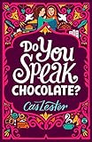 Do You Speak Chocolate?: Perfect for fans of Ja...