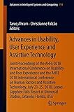 Advances in Usability, User Experience and Assistive Technology: Joint Proceedings of the AHFE 2018 International Conference on Usability and User Experience and the AHFE 2018 International Conference on Human Factors and Assistive Technology, July 21-25,