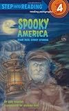 Spooky America: Four Real Ghost Stories (Step into Reading) Spooky America: Four Real Ghost Stories (Step into Reading)