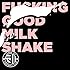 JABBA DA FOOTBALL CLUB「FUCKING GOOD MILK SHAKE」