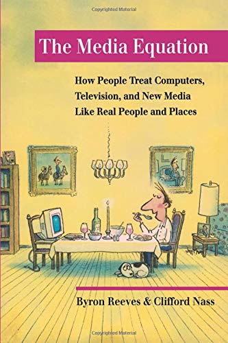 The media equation : how people treat computers, television, and new media like real people and places / Byron Reeves & Clifford Nassの表紙