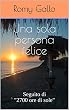 Una sola persona felice: Seguito di "2700 ore di sole" (Italian Edition)