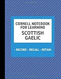 Cornell Notebook For Learning Scottish Gaelic: Cornell Note Taking Method For Writing Scottish Gaelic Language Phrases, Words, Alphabet And Translations, Notepad For Travel And Education