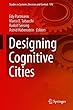 Designing Cognitive Cities (Studies in Systems, Decision and Control)
