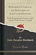 Borthwick Castle, or Sketches of Scottish History: With Biographical Notices of the Chiefs of the House of Argyll (Classic Reprint)