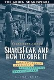 Shakesfear and How to Cure It: The Complete Handbook for Teaching Shakespeare