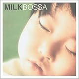 MILK BOSSA