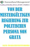 VON DER MUSTERGÜLTIGEN REGIERUNG ZUR POLITISCHEN PERSONA NON GRATA (German Edition)