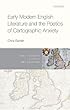 Early Modern English Literature and the Poetics of Cartographic Anxiety (Early Modern Literary Geographies)