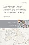 Early Modern English Literature and the Poetics of Cartographic Anxiety (Early Modern Literary Geographies)