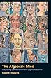 The Algebraic Mind: Integrating Connectionism and Cognitive Science (Learning, Development, and Conceptual Change)