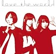 love the world(初回限定盤)(DVD付)