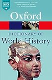 A Dictionary of World History (Oxford Quick Reference)