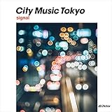 CITY MUSIC TOKYO signal - Various [CD]