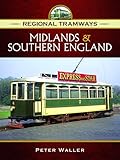Regional Tramways - Midlands and Southern England