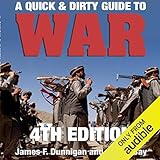 A Quick & Dirty Guide to War: The Tools for Understanding the Global War on Terror, Cyber War, Iraq, the Persian Gulf, China, Afghanistan, the Balkans, East Africa, Colombia, Mexico, and Other Hot Spots