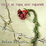 Songs of the Trial and Triumph