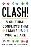 Clash!: 8 Cultural Conflicts That Make Us Who We Are