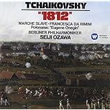 チャイコフスキー:序曲《1812年》、スラヴ行進曲、幻想曲《フランチェスカ・ダ・リミニ》、他