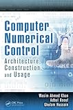 Computer Numerical Control: Architecture, Construction, and Usage