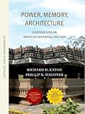 Power, Memory, Architecture: Contested Sited on India's Deccan Plateau, 1300-1600