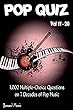 Pop Quiz Vol 11-20: 1,000 Multiple-Choice Questions on 7 Decades of Pop Music (Indie, Punk Rock, New Wave, Rap, Grunge, Heavy Rock, Disco, Soul, Glam Rock, Folk, Blues, Brit Pop)