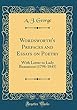 Wordsworth's Prefaces and Essays on Poetry: With Letter to Lady Beaumont (1798-1845) (Classic Reprint)