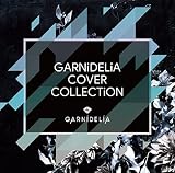 GARNiDELiA COVER COLLECTiON【通常盤】