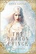 The Dragon Prince: A Fairytale (The Enchanted Kingdoms Chronicles Book 1) (English Edition)