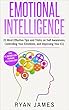 Emotional Intelligence: 21 Most Effective Tips and Tricks on Self Awareness, Controlling Your Emotions, and Improving Your EQ (Emotional Intelligence Series Book 5) (English Edition)