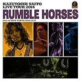 KAZUYOSHI SAITO LIVE TOUR 2014 RUMBLE HORSES Live at ZEPP TOKYO 2014.12.12