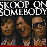 SKOOP ON SOMEBODY