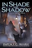 In Shade and Shadow: A Novel of the Noble Dead (Noble Dead Saga: Series 2)