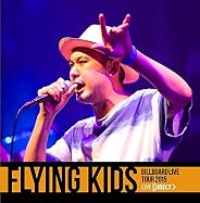FLYING KIDS Billboard Live Tour 2015 [LIVE DIRECT]