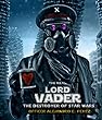The Real Lord Vader: The Destroyer of Star Wars (English Edition)