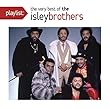 Playlist: the Very Best of the Isley Brothers